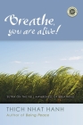 Breathe, You Are Alive: The Sutra on the Full Awareness of Breathing Cover Image