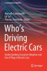 Who's Driving Electric Cars: Understanding Consumer Adoption and Use of Plug-In Electric Cars (Lecture Notes in Mobility) Cover Image