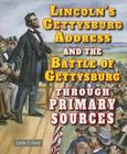 Lincoln's Gettysburg Address and the Battle of Gettysburg Through Primary Sources (Civil War Through Primary Sources) By Carin T. Ford Cover Image