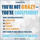 You're Not Crazy - You're Codependent: What Everyone Affected by Addiction, Abuse, Trauma or Toxic Shaming Must Know to Have Peace in Their Lives By Pam Ward (Read by), Jeanette Elisabeth Menter Cover Image