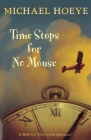 Time Stops for No Mouse By Michael Hoeye Cover Image