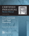 Certified Paralegal Review Manual: A Practical Guide to Cp Exam Preparation, Loose-Leaf Version Cover Image