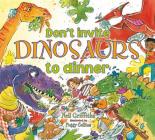 Don't Invite Dinosaurs to Dinner: A Riotous Romp of Jurassic Proportions. Includes 8 Spectacul Cover Image