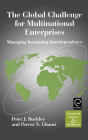The Global Challenge for Multinational Enterprises: Managing Increasing Interdependence (International Business and Management #5) By Peter J. Buckley (Editor), Pervez N. Ghauri (Editor) Cover Image