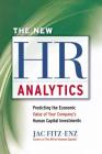 The New HR Analytics: Predicting the Economic Value of Your Company's Human Capital Investments By Jac Fitz-Enz Cover Image