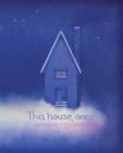 This House, Once By Deborah Freedman, Deborah Freedman (Illustrator) Cover Image