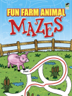 Fun Farm Animal Mazes (Dover Children's Activity Books) By Fran Newman-D'Amico Cover Image