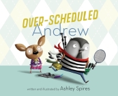 Over-Scheduled Andrew By Ashley Spires Cover Image