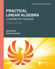 Practical Linear Algebra: A Geometry Toolbox (Textbooks in Mathematics) By Gerald Farin, Dianne Hansford Cover Image