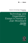 Technology and Organization: Essays in Honour of Joan Woodward (Research in the Sociology of Organizations #29) By Nelson X. Phillips (Editor), Dorothy Griffiths (Editor), Graham Sewell (Editor) Cover Image