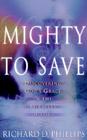 Mighty to Save: Discovering God's Grace in the Miracles of Jesus By Richard D. Phillips Cover Image