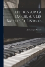 Lettres sur la danse, sur les ballets et les arts: 3 Cover Image