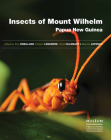 Insects of Mount Wilhelm, Papua New Guinea By T. Robillard (Editor), Frédéric Legendre (Editor), Claire Villemant (Editor), Maurice Leponce (Editor) Cover Image