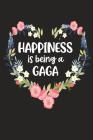 Happiness Is Being a GAGA: Cute Mother's Day Gift for Awesome Mom, Nana, Gigi, Mimi By Cute Journals Cover Image