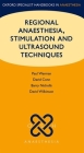 Regional Anaesthesia, Stimulation, and Ultrasound Techniques (Oxford Specialist Handbooks in Anaesthesia) Cover Image