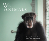 We Animals (Revised Edition) By Jo-Anne McArthur Cover Image