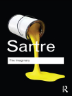 The Imaginary: A Phenomenological Psychology of the Imagination (Routledge Classics) By Jean-Paul Sartre Cover Image