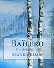 Bailero: For Solo Voice By Dawn K. Williams Cover Image