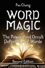 Word Magic: The Powers and Occult Definitions of Words (Second Edition) By Pao Chang Cover Image