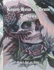 Learn How to Draw Tattoos: Original Tattoo Art for Women and Men By Inked Art on Skin Cover Image