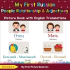 My First Russian People, Relationships & Adjectives Picture Book with English Translations: Bilingual Early Learning & Easy Teaching Russian Books for By Veronika S Cover Image