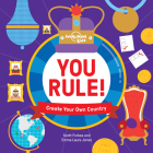 You Rule! 1: Create Your Own Country (Lonely Planet Kids) Cover Image