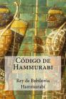 Código de Hammurabi By Rey De Babilonia Hammurabi Cover Image