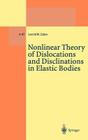 Nonlinear Theory of Dislocations and Disclinations in Elastic Bodies (Lecture Notes in Physics Monographs #47) By Leonid M. Zubov Cover Image
