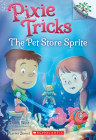 The Pet Store Sprite: A Branches Book (Pixie Tricks #3) By Tracey West, Xavier Bonet (Illustrator) Cover Image