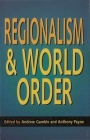 Regionalism and World Order By Andrew Gamble, Anthony Payne Cover Image