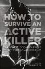 How to Survive an Active Killer: An Honest Look at Your Role in the Age of Mass Violence By Mike Murphy (Photographer), Katelyn Walters (Illustrator), Emily Taylor (Editor) Cover Image