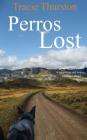 Perros Lost By Tracie Thurston Cover Image