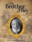 My Brother J-Boy By Hazel Janell Meredith Cover Image
