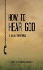 How To Hear God: A 50-Day Devotional By Brian Sparks, Lynn Woolhouse, Nick Kantor Cover Image