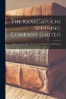 The Kanegafuchi Spinning Company Limited: Its Constitution, How It Cares for Its Employees and Workers By Anonymous Cover Image