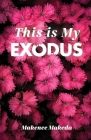 This is My Exodus By Makenee Makeda Cover Image