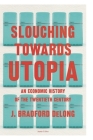 Slouching Towards Utopia By Justin Cobbs Cover Image