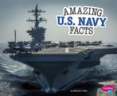 Amazing U.S. Navy Facts (Amazing Military Facts) By Mandy R. Marx Cover Image