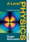 A Level Physics Fourth Edition By Roger Muncaster Cover Image