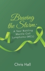 Braving the Storm: A Year Battling Mantle Cell Lymphoma (MCL) Cover Image