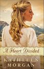 A Heart Divided (Heart of the Rockies #1) By Kathleen Morgan Cover Image