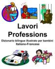 Italiano-Francese Lavori/Professions Dizionario bilingue illustrato per bambini By Richard Carlson Cover Image