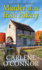 Murder at an Irish Bakery: An Enchanting Irish Mystery (An Irish Village Mystery #9) By Carlene O'Connor Cover Image