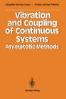 Vibration and Coupling of Continuous Systems: Asymptotic Methods Cover Image