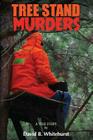 Tree Stand Murders By David B. Whitehurst Cover Image