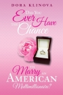 Did You Ever Have the Chance to Marry an American Multimillionaire? By Dora Klinova Cover Image