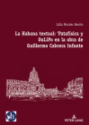 La Habana Textual: 'Patafísica Y Oulipo En La Obra de Guillermo Cabrera Infante By Lidia Morales Benito Cover Image
