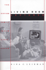 Living Room Lectures: The Fifties Family in Film and Television (Texas Film and Media Studies Series) By Nina C. Leibman Cover Image