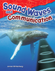 Sound Waves and Communication (Science: Informational Text) By Jenna Winterberg Cover Image