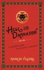 Hell and Damnation: A Sinner's Guide to Eternal Torment Cover Image